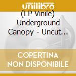 (LP Vinile) Underground Canopy - Uncut Gems (2 Lp) vinile