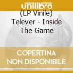 (LP Vinile) Telever - Inside The Game vinile