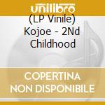 (LP Vinile) Kojoe - 2Nd Childhood vinile