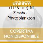 (LP Vinile) Nf Zessho - Phytoplankton vinile
