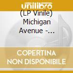 (LP Vinile) Michigan Avenue - Michigan Avenue vinile