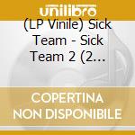 (LP Vinile) Sick Team - Sick Team 2 (2 Lp) vinile