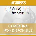 (LP Vinile) Febb - The Season vinile