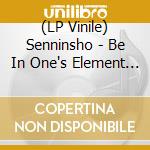 (LP Vinile) Senninsho - Be In One's Element The Remix (Limited) vinile