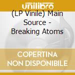 (LP Vinile) Main Source - Breaking Atoms vinile