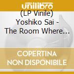 (LP Vinile) Yoshiko Sai - The Room Where The Butterflies Live (First Limited Edition) vinile
