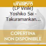(LP Vinile) Yoshiko Sai - Takuramankan (First Limited Edition) vinile