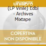 (LP Vinile) Edbl - Archives Mixtape vinile