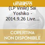 (LP Vinile) Sai Yoshiko - 2014.9.26 Live At Shibuya Mt.Rainier Hall vinile
