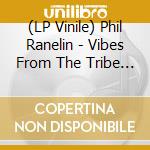 (LP Vinile) Phil Ranelin - Vibes From The Tribe - Alternate Album (2 Lp) vinile