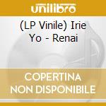 (LP Vinile) Irie Yo - Renai vinile