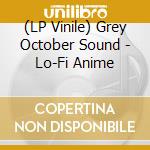 (LP Vinile) Grey October Sound - Lo-Fi Anime vinile