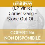 (LP Vinile) Corner Gang - Stone Out Of Your Mind vinile