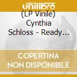 (LP Vinile) Cynthia Schloss - Ready And Waiting vinile