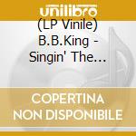 (LP Vinile) B.B.King - Singin' The Blues vinile