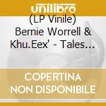 (LP Vinile) Bernie Worrell & Khu.Eex' - Tales From The Mother Earth Ship (2 Lp) vinile