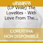 (LP Vinile) The Lovelites - With Love From The Lovelites vinile