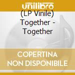 (LP Vinile) Together - Together vinile