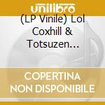 (LP Vinile) Lol Coxhill & Totsuzen Danball - Lol Coxhill & Totsuzen Danball vinile