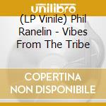 (LP Vinile) Phil Ranelin - Vibes From The Tribe vinile