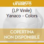 (LP Vinile) Yanaco - Colors vinile