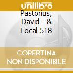 Pastorius, David - & Local 518 cd