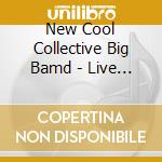 New Cool Collective Big Bamd - Live (Bonus Track) (Jpn) cd