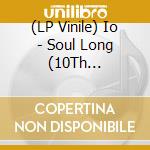 (LP Vinile) Io - Soul Long (10Th Anniversary) vinile