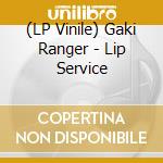 (LP Vinile) Gaki Ranger - Lip Service vinile