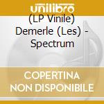 (LP Vinile) Demerle (Les) - Spectrum vinile