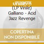 (LP Vinile) Galliano - Acid Jazz Revenge vinile