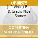 (LP Vinile) Bes & Gradis Nice - Stance vinile