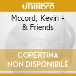 Mccord, Kevin - & Friends cd