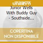 Junior Wells With Buddy Guy - Southside Blues Jam cd