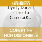Byrd , Donald - Jazz In Camera(& Barney Wilen) cd musicale di Byrd , Donald