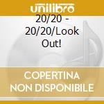 20/20 - 20/20/Look Out! cd musicale di 20/20
