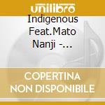 Indigenous Feat.Mato Nanji - Vanishing Americans cd musicale di Indigenous Feat.Mato Nanji