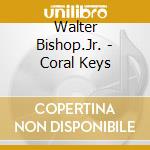 Walter Bishop.Jr. - Coral Keys cd