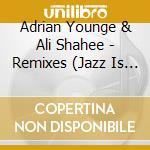 Adrian Younge & Ali Shahee - Remixes (Jazz Is Dead 020) cd