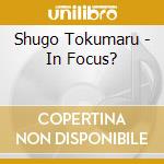 Shugo Tokumaru - In Focus? cd musicale di Shugo Tokumaru