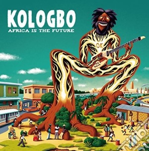 Kologbo - Africa Is The Future cd musicale di Kologbo
