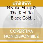 Miyake Shinji & The Red Ro - Black Gold Live! cd