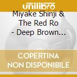 Miyake Shinji & The Red Ro - Deep Brown Eyes cd