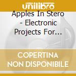 Apples In Stero - Electronic Projects For Musici cd
