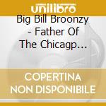 Big Bill Broonzy - Father Of The Chicagp Blues Guitar cd