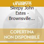 Sleepy John Estes - Brownsville Blues cd musicale di Sleepy John Estes