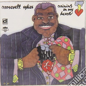 Roosevelt Sykes - Raining In My Heart cd musicale di Roosevelt Sykes