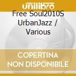 Free Soul2010S UrbanJazz / Various cd