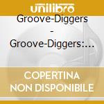 Groove-Diggers - Groove-Diggers: Diggers Gives You Mellowness & cd
