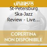 St-Petersburg Ska-Jazz Review - Live At Red Club cd